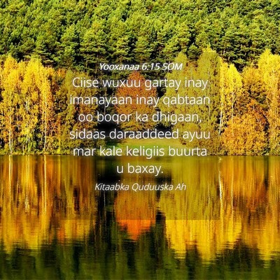 Picture 04 - Yooxanaa 6:15 SOM - Ciise wuxuu gartay inay imanayaan inay qabtaan oo - Bible Verse Picture