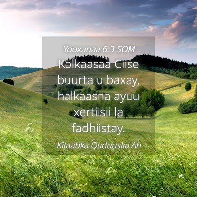 Picture 04 - Yooxanaa 6:3 SOM - Kolkaasaa Ciise buurta u baxay, halkaasna ayuu - Bible Verse Picture