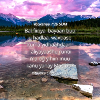 Picture 04 - Yooxanaa 7:26 SOM - Bal fiiriya, bayaan buu u hadlaa, waxbase kuma - Bible Verse Picture