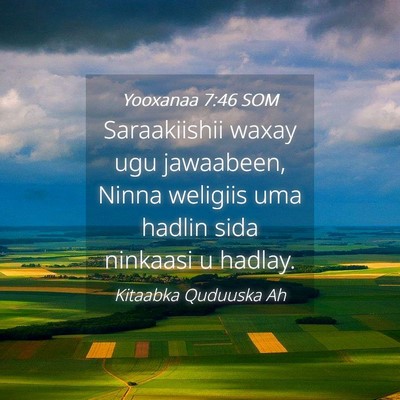 Picture 04 - Yooxanaa 7:46 SOM - Saraakiishii waxay ugu jawaabeen, Ninna weligiis - Bible Verse Picture
