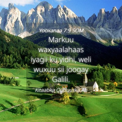 Picture 04 - Yooxanaa 7:9 SOM - Markuu waxyaalahaas iyagii ku yidhi, weli wuxuu - Bible Verse Picture