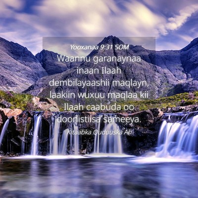 Picture 04 - Yooxanaa 9:31 SOM - Waannu garanaynaa inaan Ilaah dembilayaashii - Bible Verse Picture