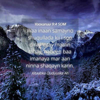 Picture 04 - Yooxanaa 9:4 SOM - Waa inaan samayno shuqullada kii i soo diray - Bible Verse Picture