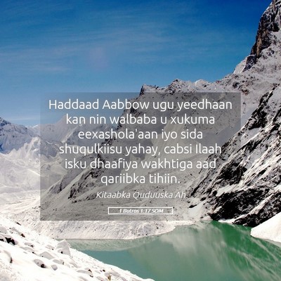 Picture 05 - 1 Butros 1:17 SOM - Haddaad Aabbow ugu yeedhaan kan nin walbaba u - Bible Verse Picture