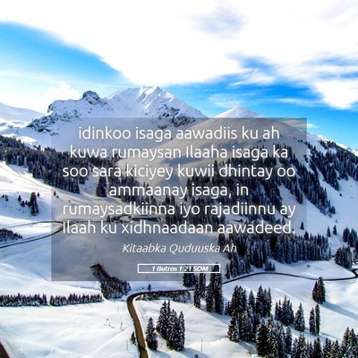 Picture 05 - 1 Butros 1:21 SOM - idinkoo isaga aawadiis ku ah kuwa rumaysan Ilaaha - Bible Verse Picture