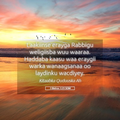 Picture 05 - 1 Butros 1:25 SOM - Laakiinse erayga Rabbigu weligiisba wuu waaraa. - Bible Verse Picture