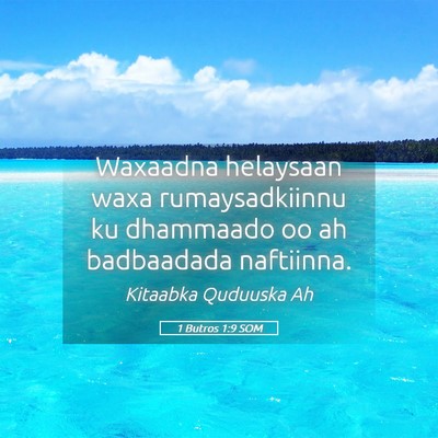 Picture 05 - 1 Butros 1:9 SOM - Waxaadna helaysaan waxa rumaysadkiinnu ku - Bible Verse Picture