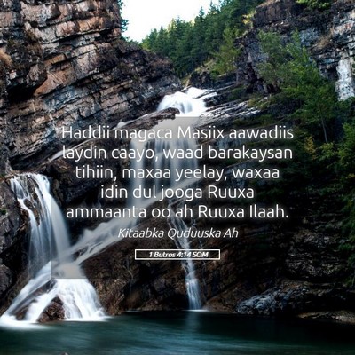 Picture 05 - 1 Butros 4:14 SOM - Haddii magaca Masiix aawadiis laydin caayo, waad - Bible Verse Picture