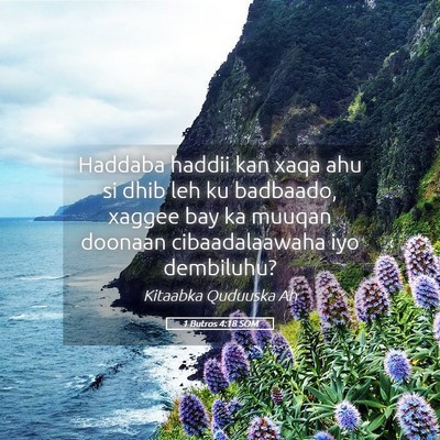 Picture 05 - 1 Butros 4:18 SOM - Haddaba haddii kan xaqa ahu si dhib leh ku - Bible Verse Picture
