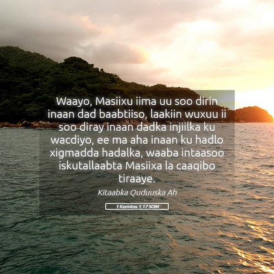 Picture 05 - 1 Korintos 1:17 SOM - Waayo, Masiixu iima uu soo dirin inaan dad - Bible Verse Picture
