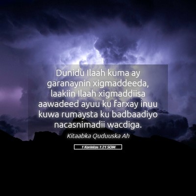 Picture 05 - 1 Korintos 1:21 SOM - Dunidu Ilaah kuma ay garanaynin xigmaddeeda, - Bible Verse Picture