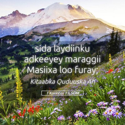 Picture 05 - 1 Korintos 1:6 SOM - sida laydiinku adkeeyey maraggii Masiixa loo - Bible Verse Picture