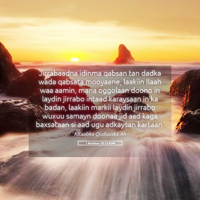 Picture 05 - 1 Korintos 10:13 SOM - Jirrabaadna idinma qabsan tan dadka wada qabsata - Bible Verse Picture