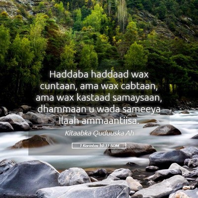 Picture 05 - 1 Korintos 10:31 SOM - Haddaba haddaad wax cuntaan, ama wax cabtaan, ama - Bible Verse Picture