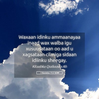 Picture 05 - 1 Korintos 11:2 SOM - Waxaan idinku ammaanayaa inaad wax walba igu - Bible Verse Picture