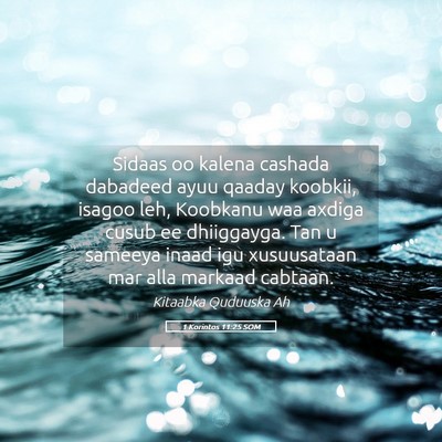 Picture 05 - 1 Korintos 11:25 SOM - Sidaas oo kalena cashada dabadeed ayuu qaaday - Bible Verse Picture