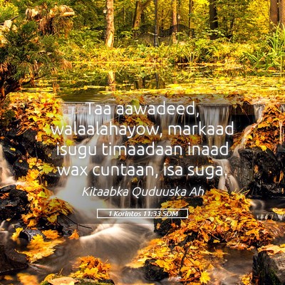 Picture 05 - 1 Korintos 11:33 SOM - Taa aawadeed, walaalahayow, markaad isugu - Bible Verse Picture