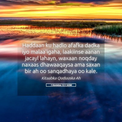 Picture 05 - 1 Korintos 13:1 SOM - Haddaan ku hadlo afafka dadka iyo malaa'igaha, - Bible Verse Picture