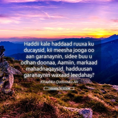 Picture 05 - 1 Korintos 14:16 SOM - Haddii kale haddaad ruuxa ku ducaysid, kii meesha - Bible Verse Picture