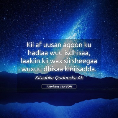 Picture 05 - 1 Korintos 14:4 SOM - Kii af uusan aqoon ku hadlaa wuu isdhisaa, - Bible Verse Picture