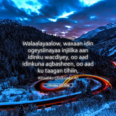 Picture 05 - 1 Korintos 15:1 SOM - Walaalayaalow, waxaan idin ogeysiinayaa injiilka - Bible Verse Picture