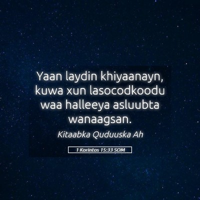 Picture 05 - 1 Korintos 15:33 SOM - Yaan laydin khiyaanayn, kuwa xun lasocodkoodu waa - Bible Verse Picture