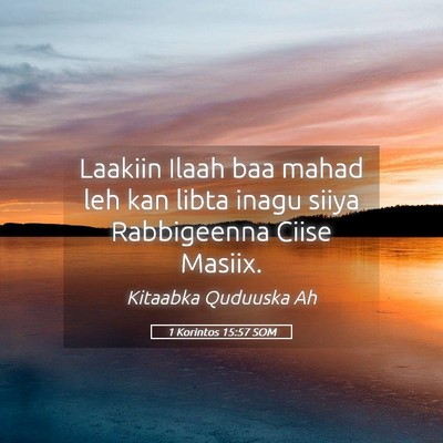 Picture 05 - 1 Korintos 15:57 SOM - Laakiin Ilaah baa mahad leh kan libta inagu siiya - Bible Verse Picture