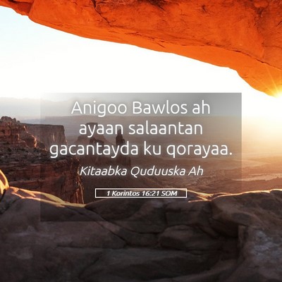 Picture 05 - 1 Korintos 16:21 SOM - Anigoo Bawlos ah ayaan salaantan gacantayda ku - Bible Verse Picture