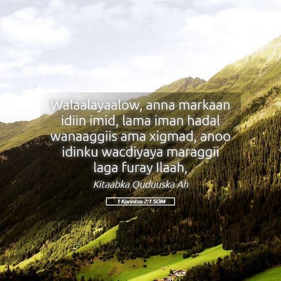 Picture 05 - 1 Korintos 2:1 SOM - Walaalayaalow, anna markaan idiin imid, lama iman - Bible Verse Picture