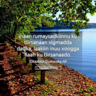 Picture 05 - 1 Korintos 2:5 SOM - inaan rumaysadkiinnu ku tiirsanaan xigmadda - Bible Verse Picture