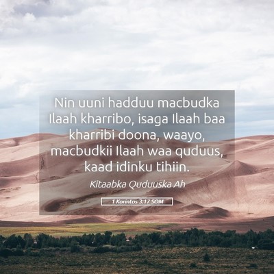 Picture 05 - 1 Korintos 3:17 SOM - Nin uuni hadduu macbudka Ilaah kharribo, isaga - Bible Verse Picture
