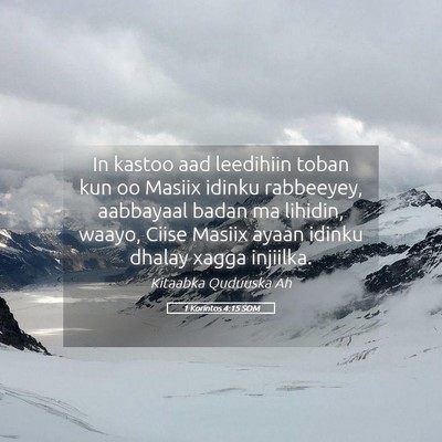 Picture 05 - 1 Korintos 4:15 SOM - In kastoo aad leedihiin toban kun oo Masiix - Bible Verse Picture