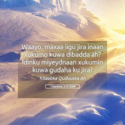 Picture 05 - 1 Korintos 5:12 SOM - Waayo, maxaa iigu jira inaan xukumo kuwa dibadda - Bible Verse Picture