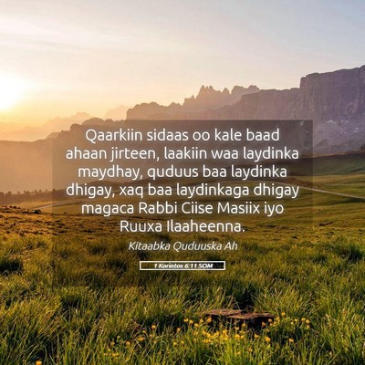 Picture 05 - 1 Korintos 6:11 SOM - Qaarkiin sidaas oo kale baad ahaan jirteen, - Bible Verse Picture