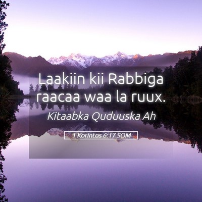 Picture 05 - 1 Korintos 6:17 SOM - Laakiin kii Rabbiga raacaa waa la - Bible Verse Picture