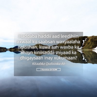Picture 05 - 1 Korintos 6:4 SOM - Haddaba haddii aad leedihiin axwaal ku saabsan - Bible Verse Picture