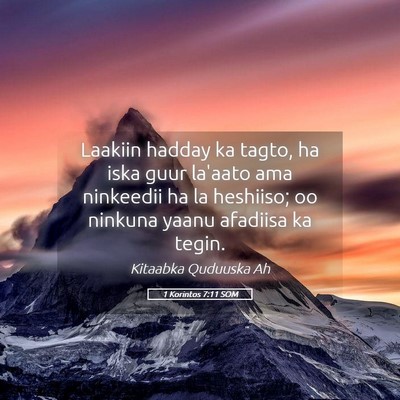 Picture 05 - 1 Korintos 7:11 SOM - Laakiin hadday ka tagto, ha iska guur la'aato ama - Bible Verse Picture