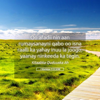 Picture 05 - 1 Korintos 7:13 SOM - Oo afadii nin aan rumaysanayni qabo oo isna - Bible Verse Picture