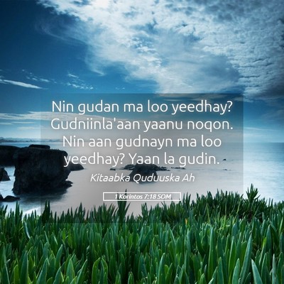 Picture 05 - 1 Korintos 7:18 SOM - Nin gudan ma loo yeedhay? Gudniinla'aan yaanu - Bible Verse Picture