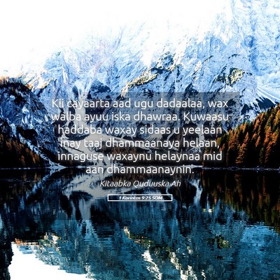 Picture 05 - 1 Korintos 9:25 SOM - Kii cayaarta aad ugu dadaalaa, wax walba ayuu - Bible Verse Picture