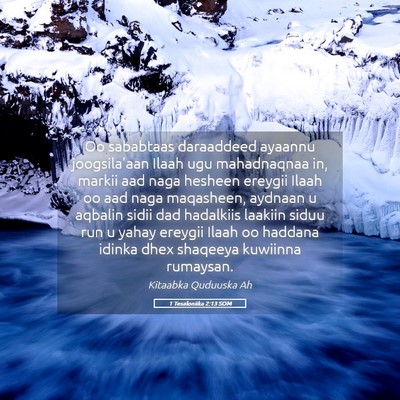 Picture 05 - 1 Tesaloniika 2:13 SOM - Oo sababtaas daraaddeed ayaannu joogsila'aan - Bible Verse Picture