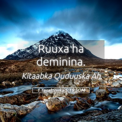Picture 05 - 1 Tesaloniika 5:19 SOM - Ruuxa ha - Bible Verse Picture