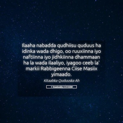 Picture 05 - 1 Tesaloniika 5:23 SOM - Ilaaha nabadda qudhiisu quduus ha idinka wada - Bible Verse Picture