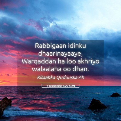Picture 05 - 1 Tesaloniika 5:27 SOM - Rabbigaan idinku dhaarinayaaye, Warqaddan ha loo - Bible Verse Picture