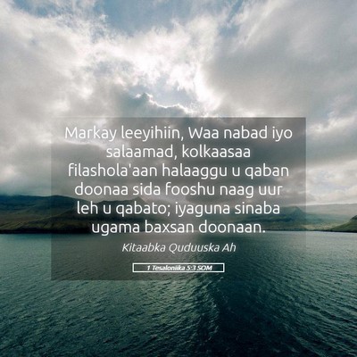 Picture 05 - 1 Tesaloniika 5:3 SOM - Markay leeyihiin, Waa nabad iyo salaamad, - Bible Verse Picture