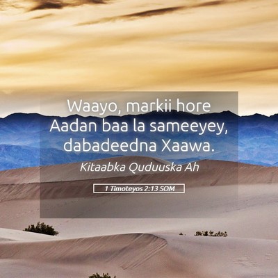 Picture 05 - 1 Timoteyos 2:13 SOM - Waayo, markii hore Aadan baa la sameeyey, - Bible Verse Picture