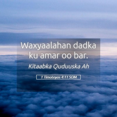 Picture 05 - 1 Timoteyos 4:11 SOM - Waxyaalahan dadka ku amar oo - Bible Verse Picture