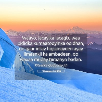 Picture 05 - 1 Timoteyos 6:10 SOM - Waayo, jacaylka lacagtu waa xididka xumaatooyinka - Bible Verse Picture