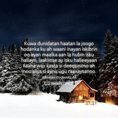 Picture 05 - 1 Timoteyos 6:17 SOM - Kuwa dunidatan haatan la joogo hodanka ku ah - Bible Verse Picture