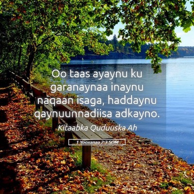 Picture 05 - 1 Yooxanaa 2:3 SOM - Oo taas ayaynu ku garanaynaa inaynu naqaan isaga, - Bible Verse Picture